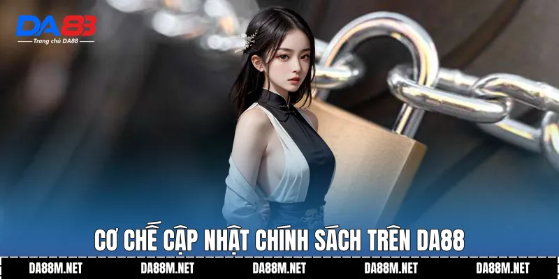 Cơ chế cập nhật chính sách trên DA88
