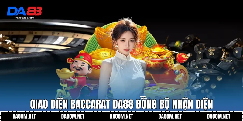 Giao diện Baccarat DA88 đồng bộ nhận diện