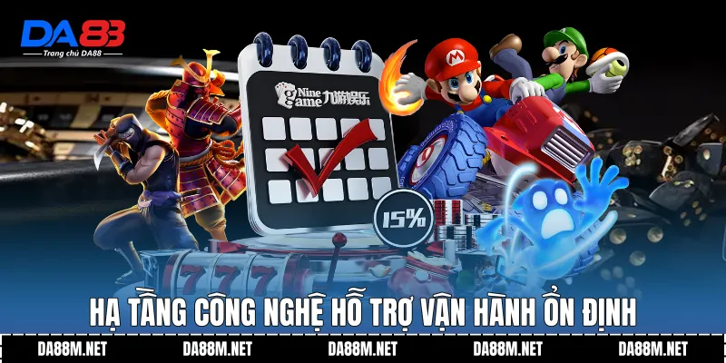 Hạ tầng công nghệ hỗ trợ vận hành ổn định