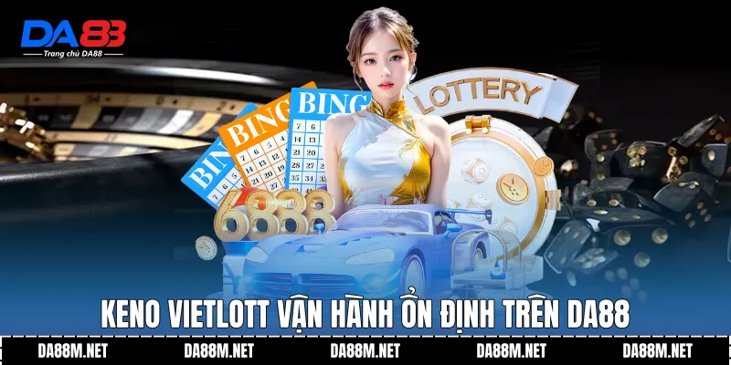 Keno Vietlott vận hành ổn định trên DA88